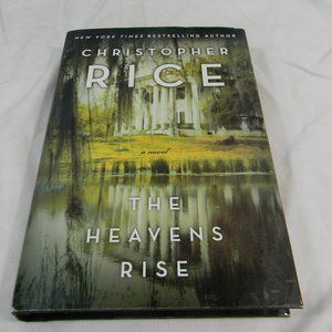 The Heavens Rise by Christopher Rice - Hardcover